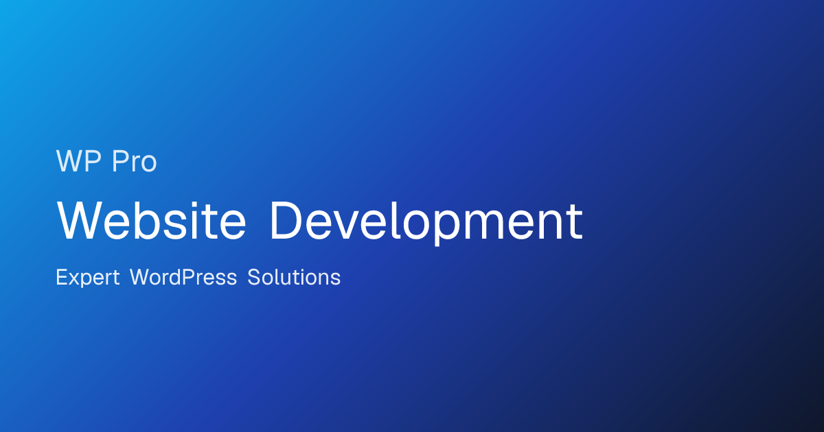 Website Development | Expert WordPress Solutions | WP Pro